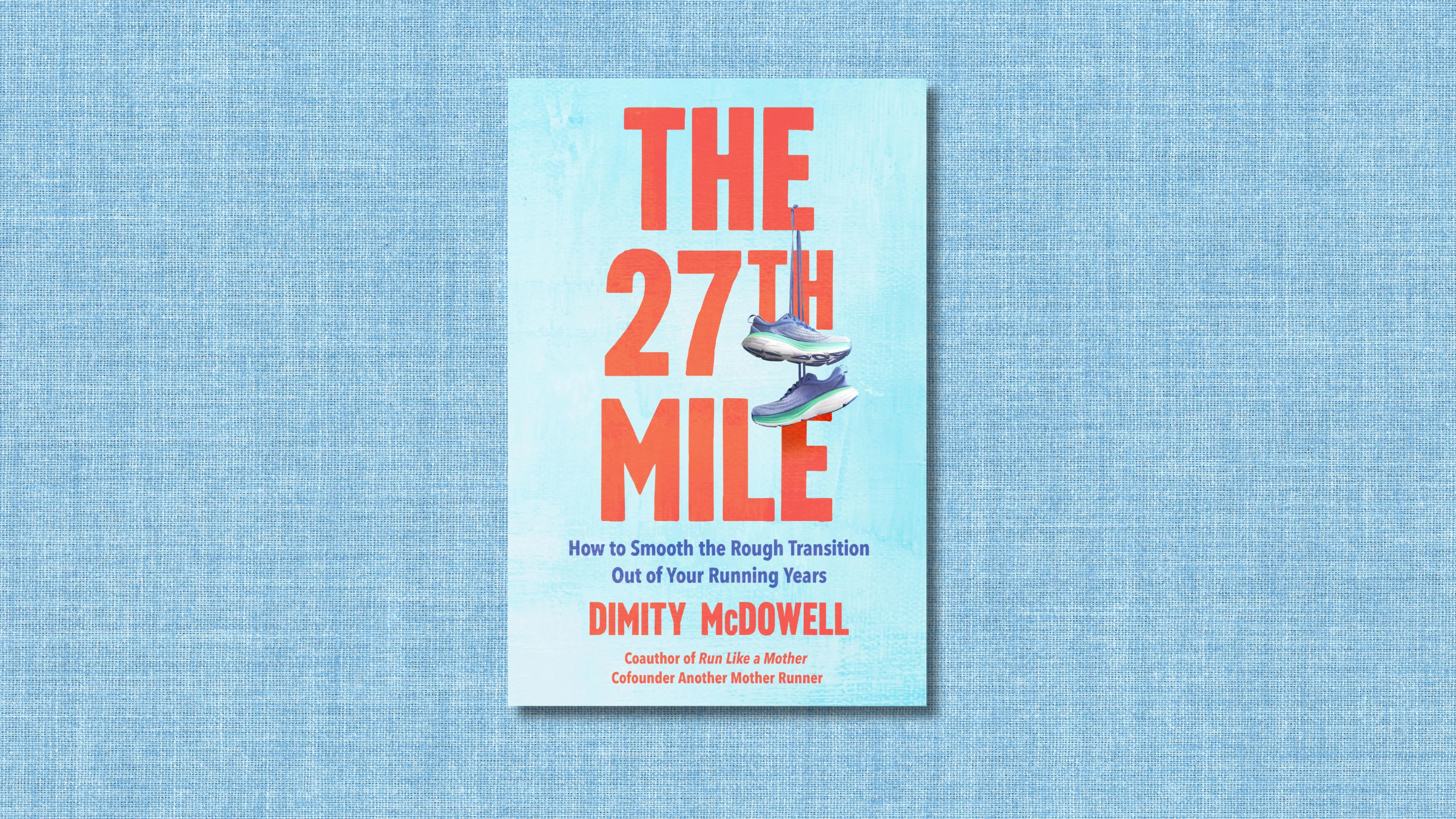 blue textured background with image of The 27th Mile book cover with running shoes hanging off the "E"